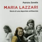 Patrizio Zanella, Maria Lazzari – Storia di una deportata antifascista