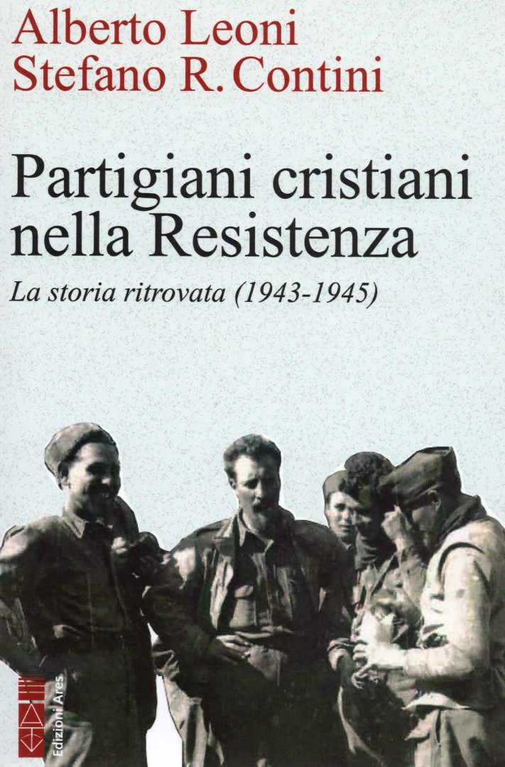 Partigiani cristiani nella Resistenza, La storia ritrovata (1943-1945)