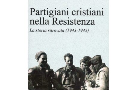 Partigiani cristiani nella Resistenza, La storia ritrovata (1943-1945)