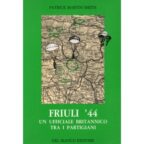 Friuli '44 - Un Ufficiale britannico tra partigiani