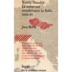 La resistenza cecoslovacca in Italia 1944/45